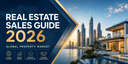 REAL ESTATE SALES GUIDE 2026 – GLOBAL PROPERTY MARKET
